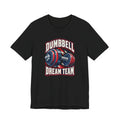 Dumbbell Dream Team Funny Fitness T-Shirt