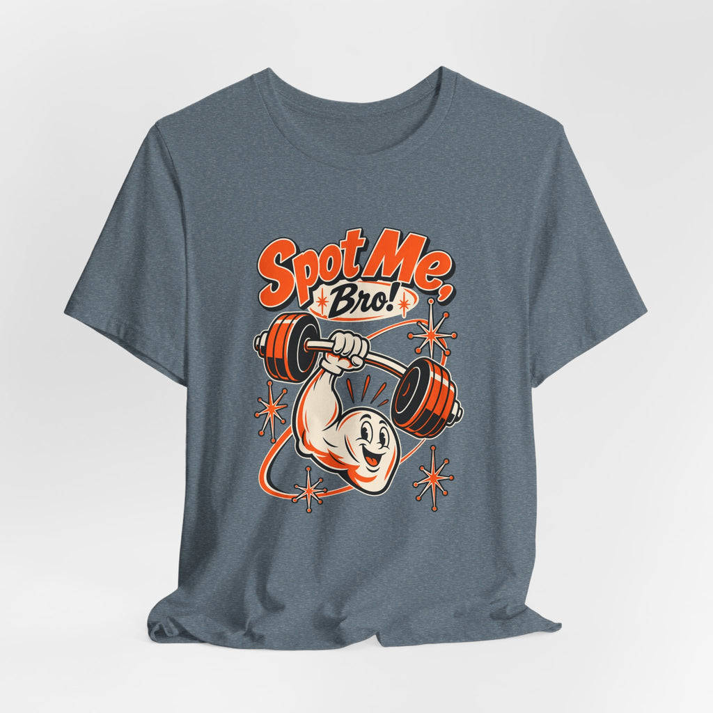 Spot Me, Bro! Funny Fitness T-Shirt