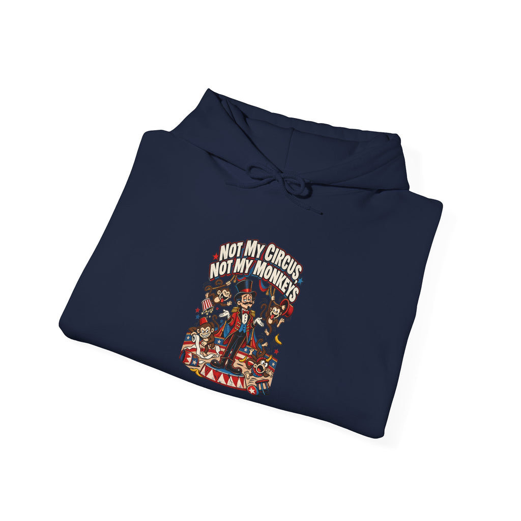 Not My Circus, Not My Monkeys Funny Polish Proverb Hoodie