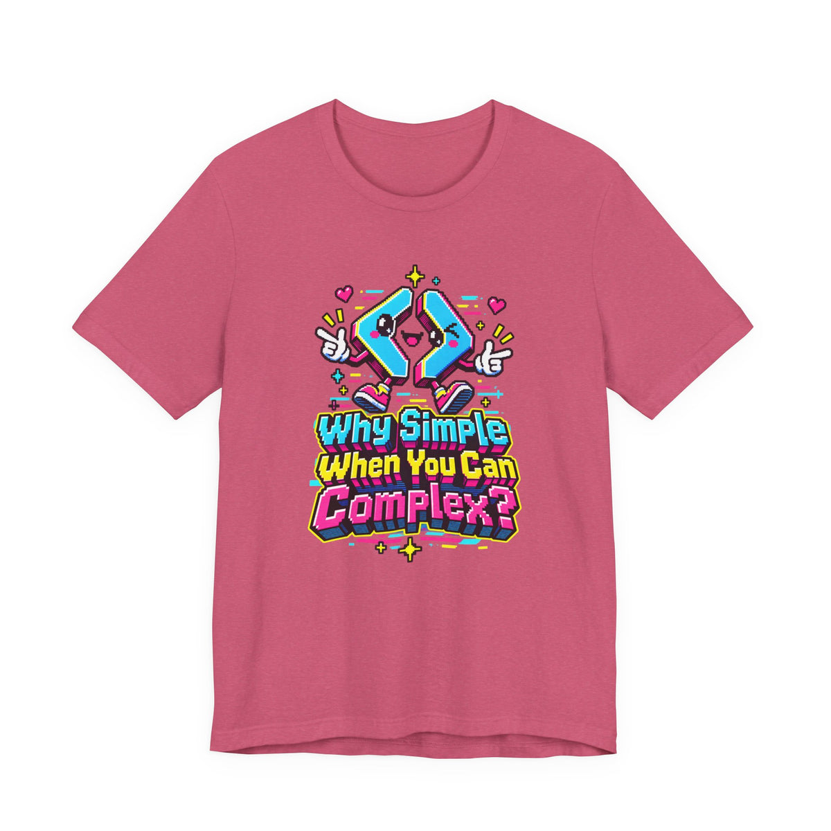 Why Simple When You Can Complex? Funny Programmer T-Shirt