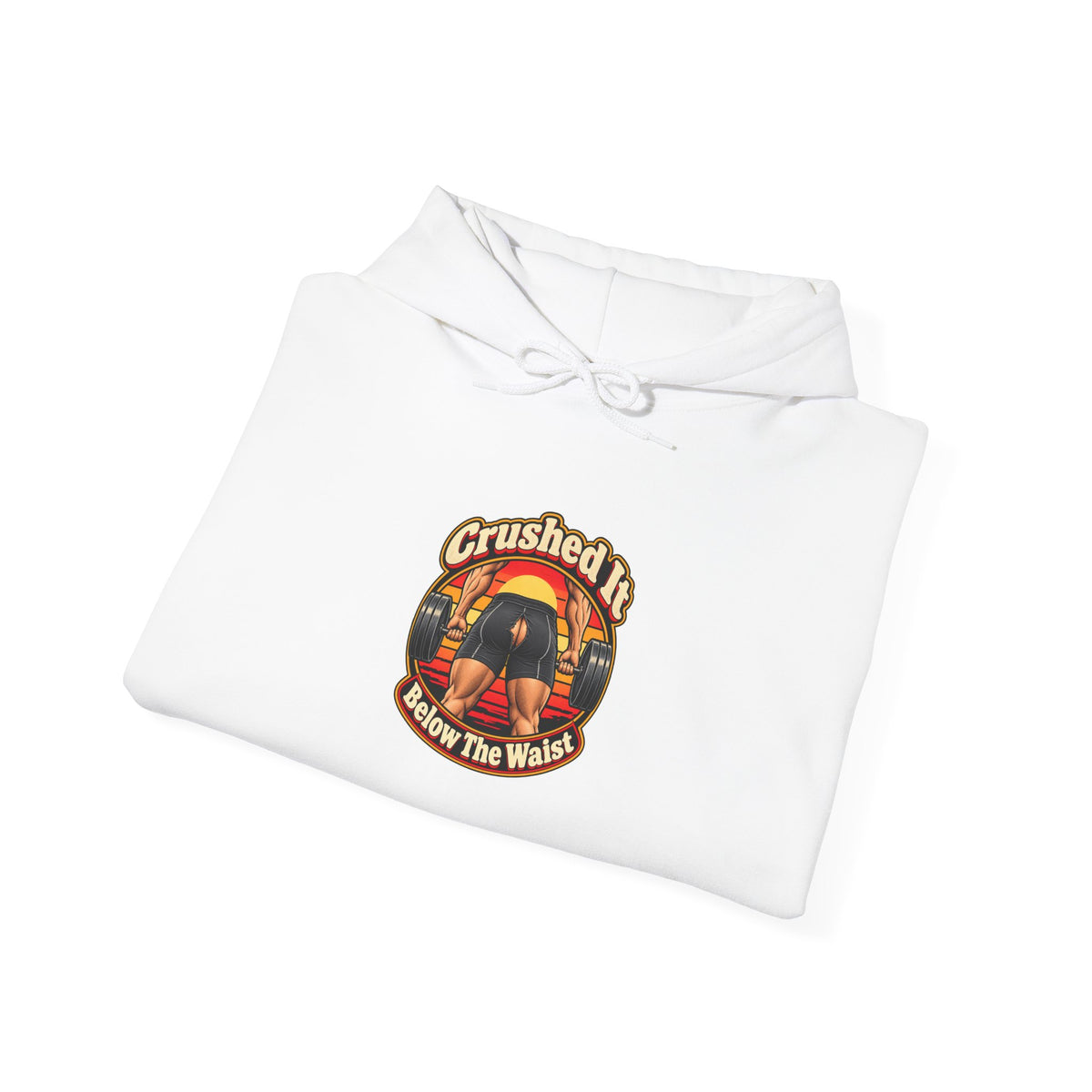 Crushed It Below The Waist Funny Fitness Hoodie