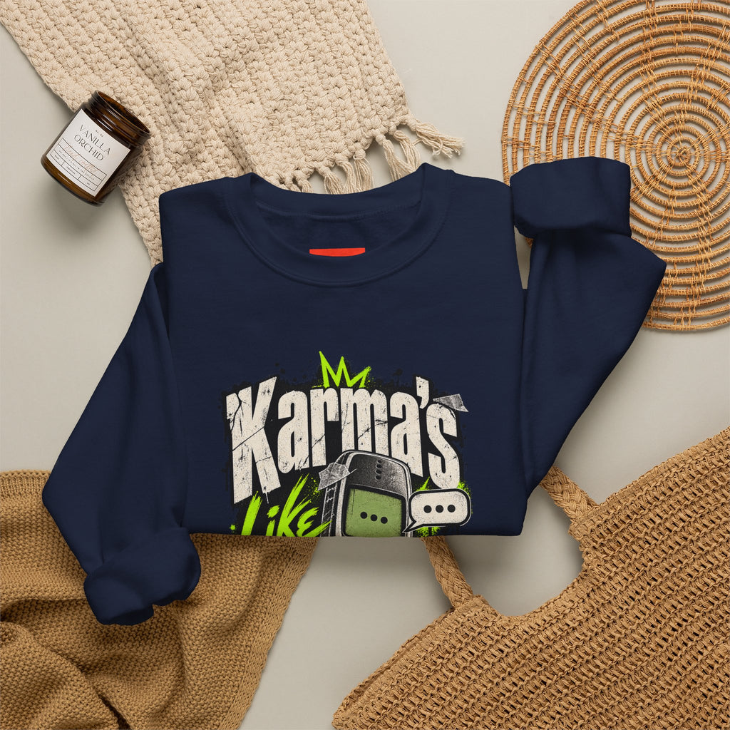 Karma's Like A Slow Text Back Funny Sarcastic Sweatshirt