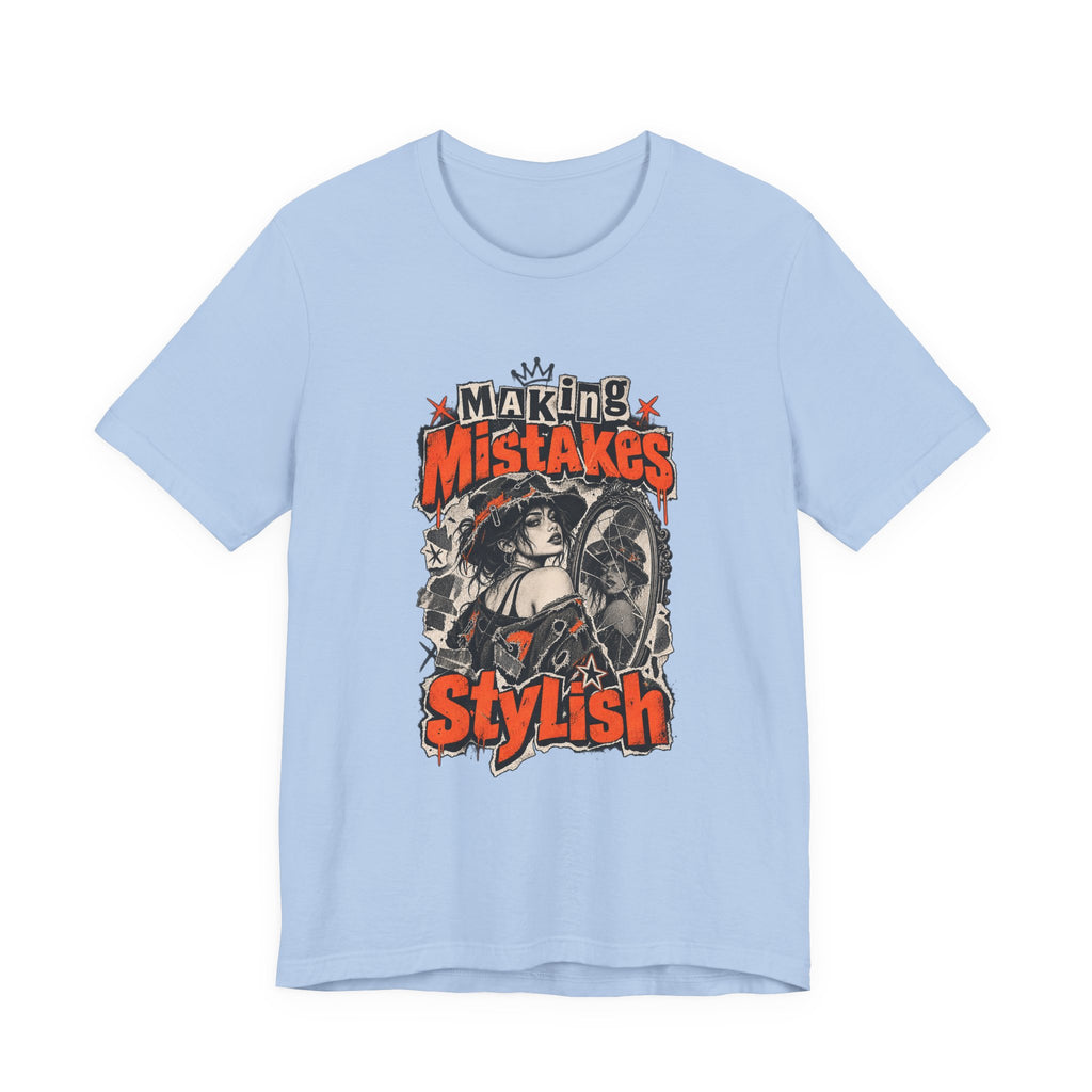 Making Mistakes Stylish Funny Self-Deprecating T-Shirt