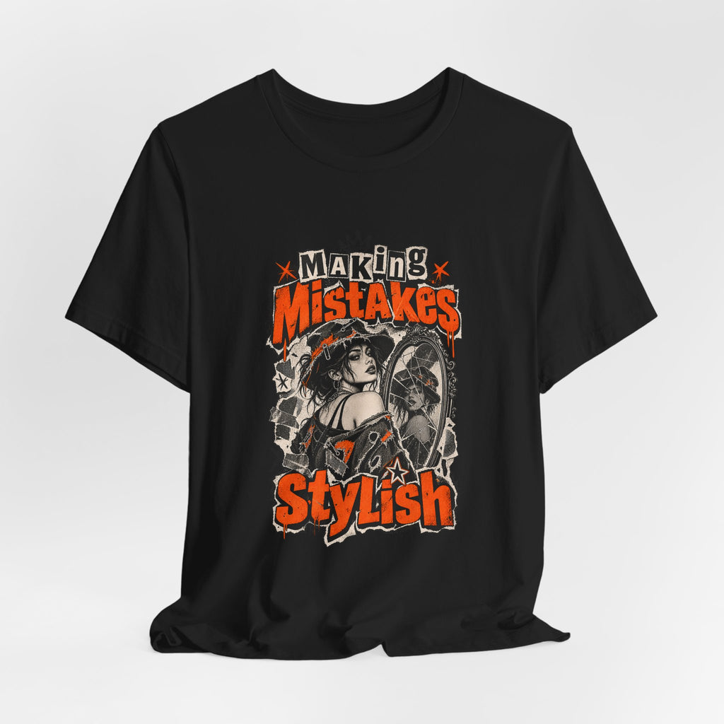Making Mistakes Stylish Funny Self-Deprecating T-Shirt