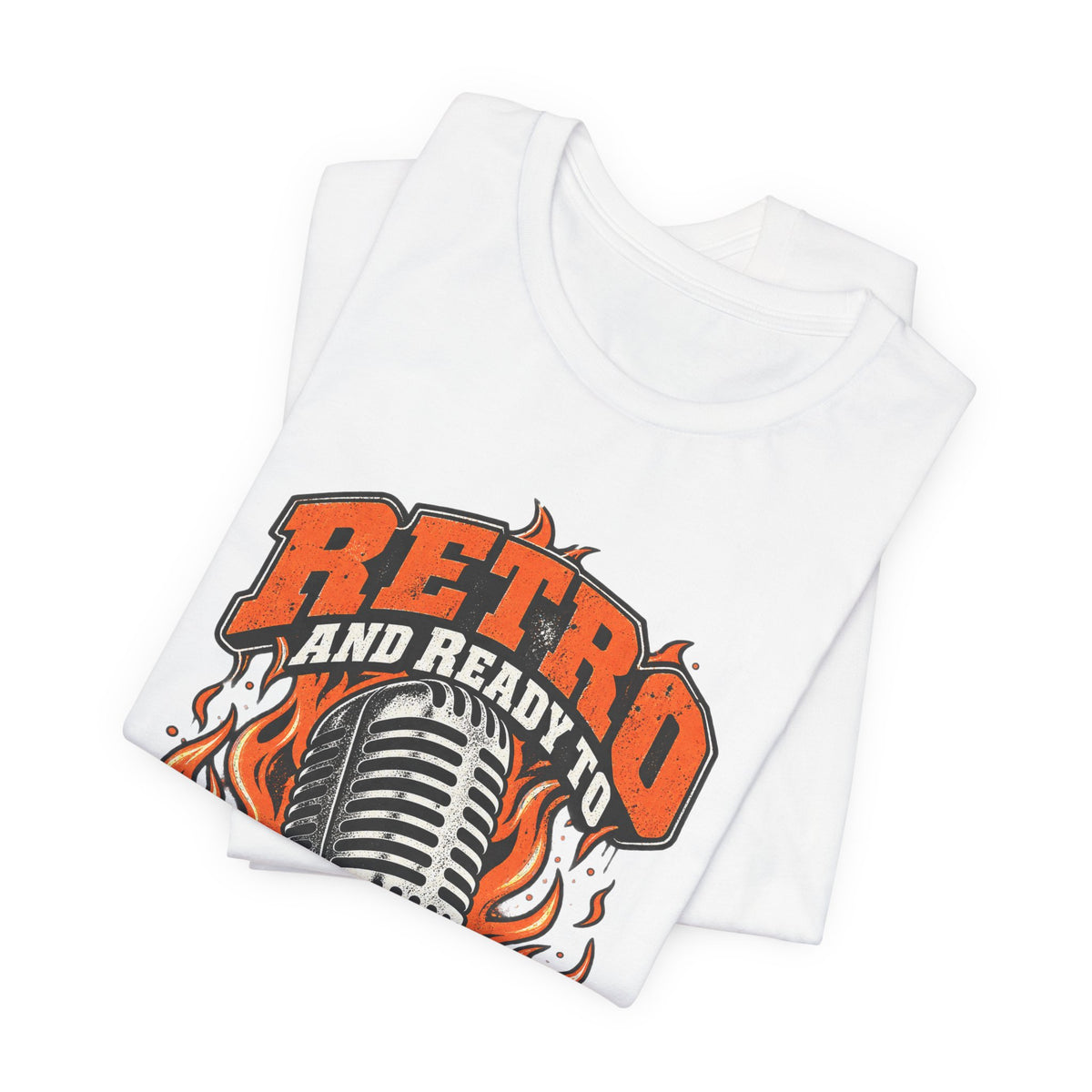 Retro and Ready to Roast Funny Sarcastic T-Shirt