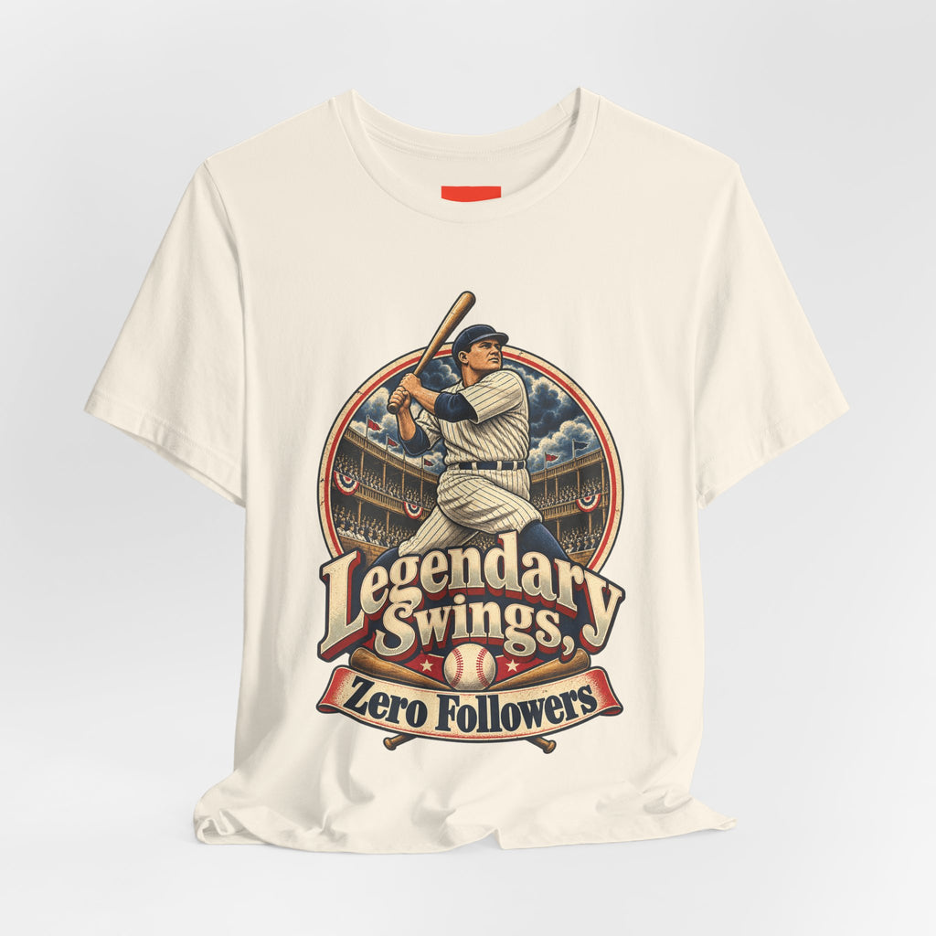 Legendary Swings, Zero Followers Funny Baseball T-Shirt