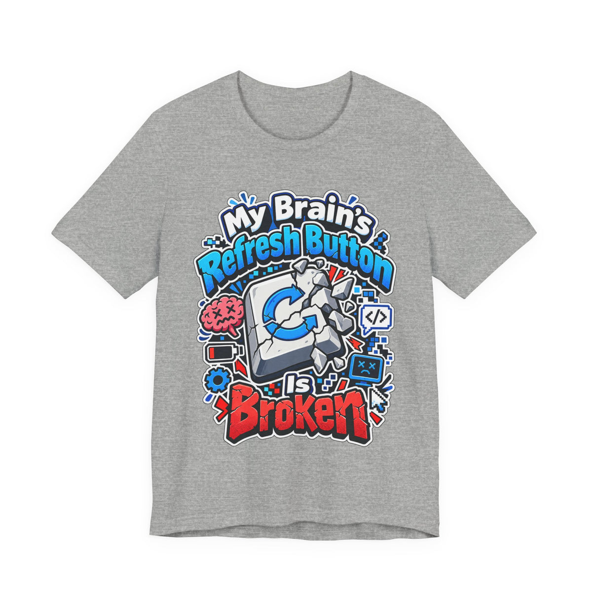 My Brain's Refresh Button Is Broken Funny Programmer T-Shirt