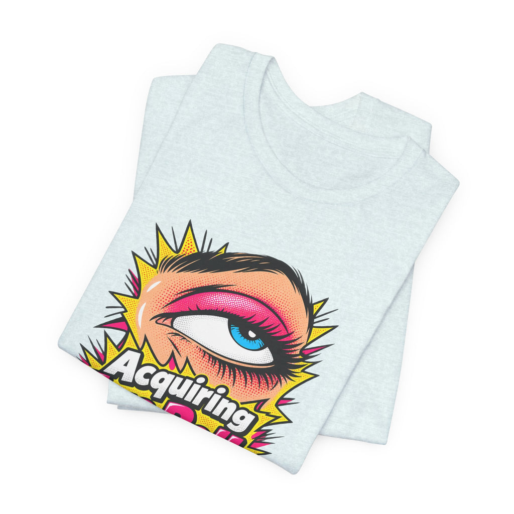 Acquiring Eye Rolls Daily Funny Sarcastic T-Shirt