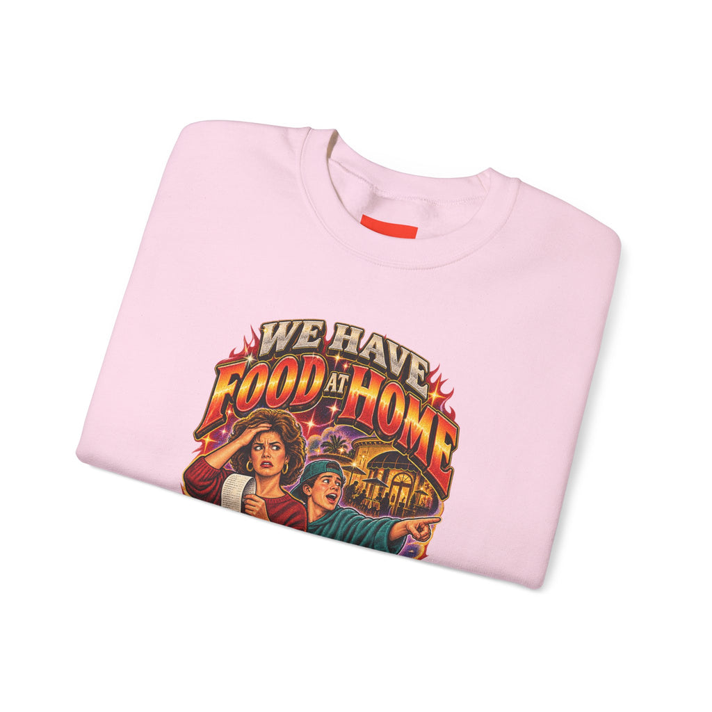 "WE HAVE FOOD AT HOME" Funny Retro Vintage Sweatshirt