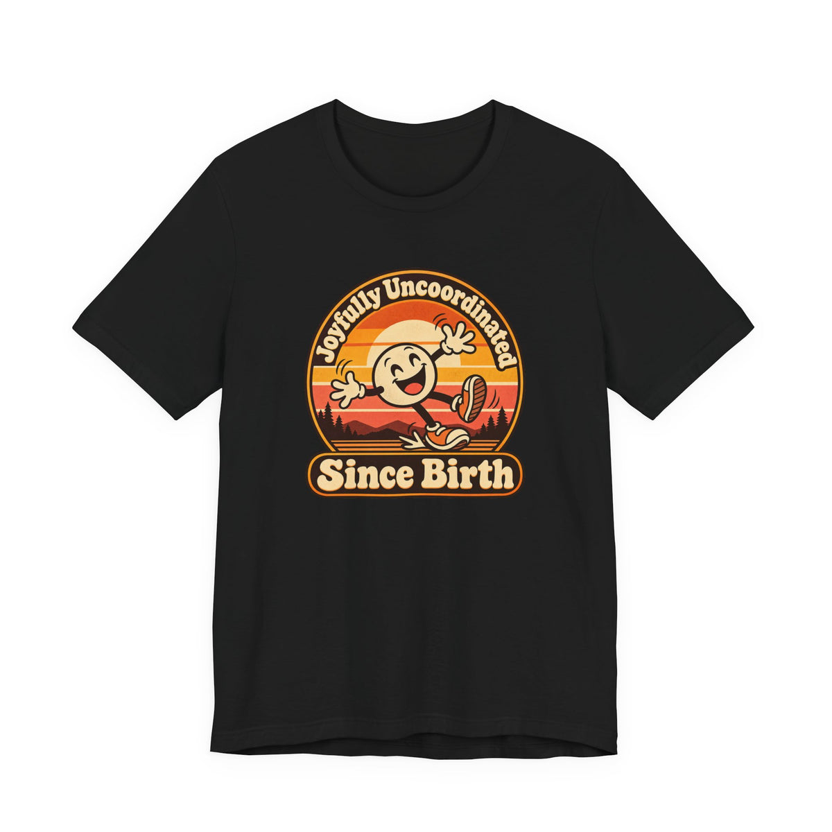 Joyfully Uncoordinated Since Birth Funny Self-Deprecating T-Shirt
