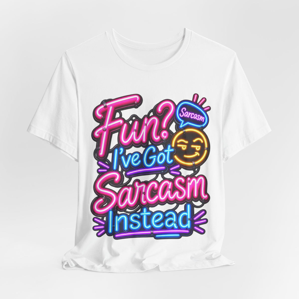 Fun? I’ve Got Sarcasm Instead Funny Sarcastic Humor T-Shirt