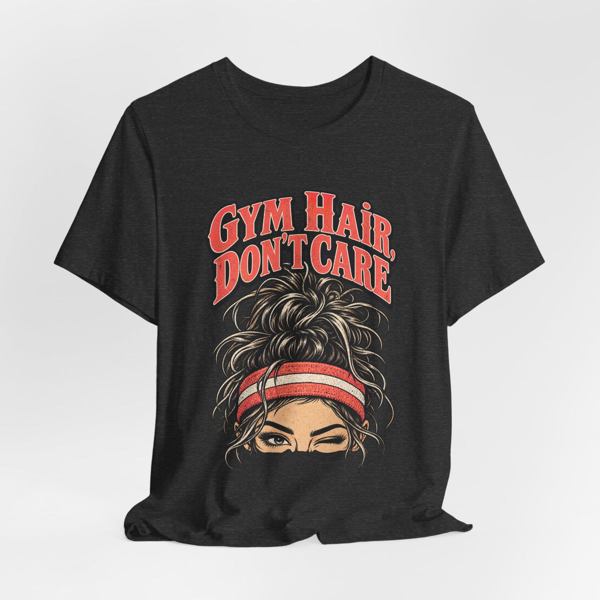 Gym Hair, Don't Care Funny Fitness T-Shirt