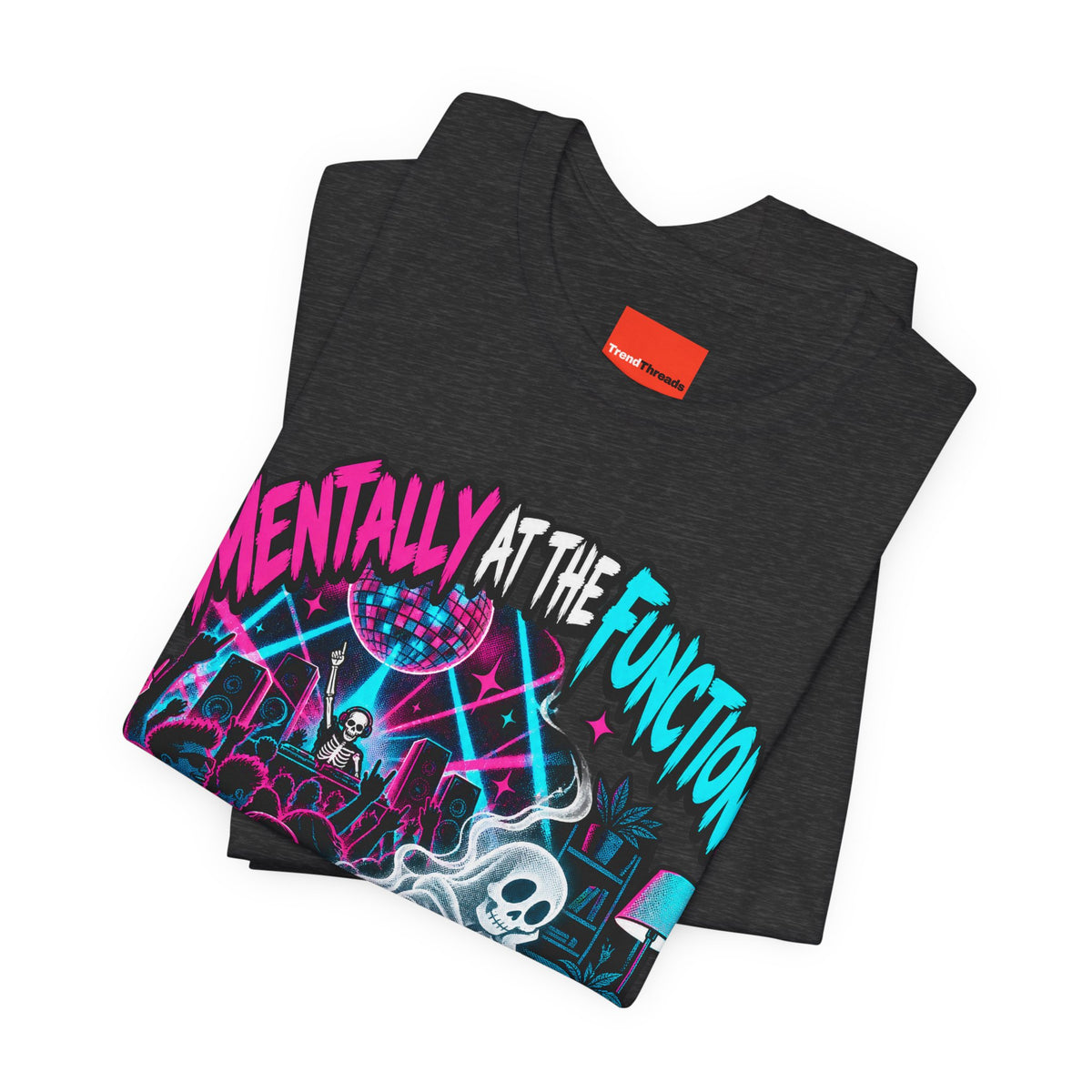 Mentally At The Function Funny Y2K T-Shirt