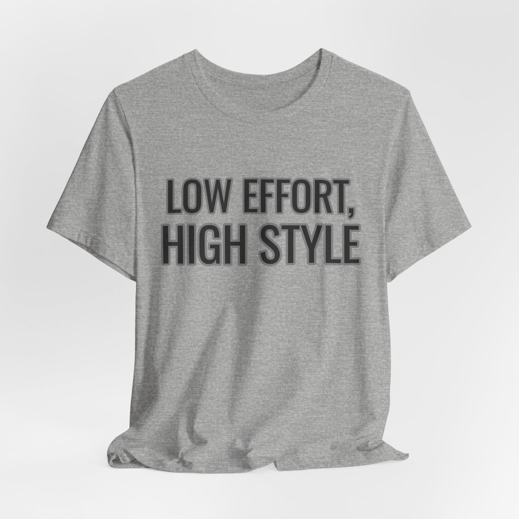 Low Effort, High Style Funny Minimalist T-Shirt
