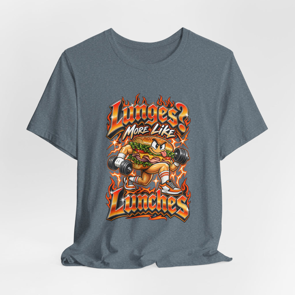 Lunges? More Like Lunches Funny Fitness T-Shirt