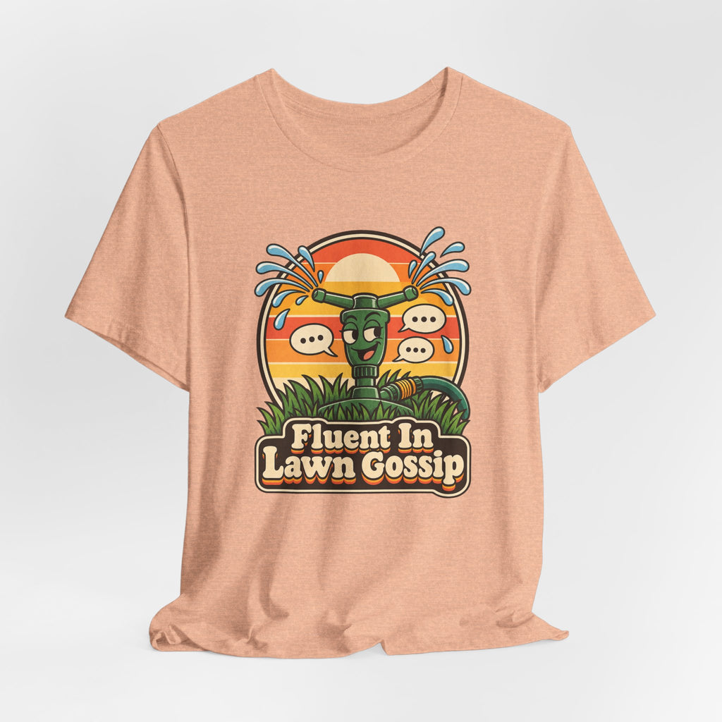 Fluent In Lawn Gossip Funny Gardening T-Shirt