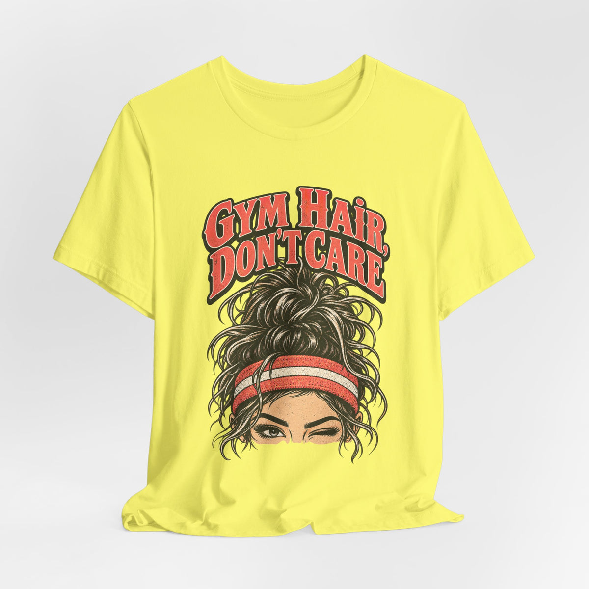 Gym Hair, Don't Care Funny Fitness T-Shirt