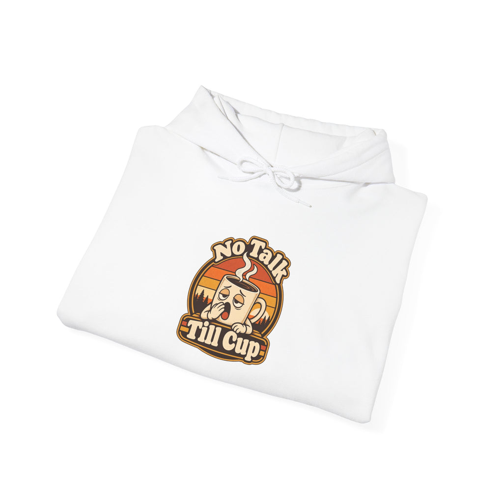 No Talk Till Cup Funny Coffee Hoodie