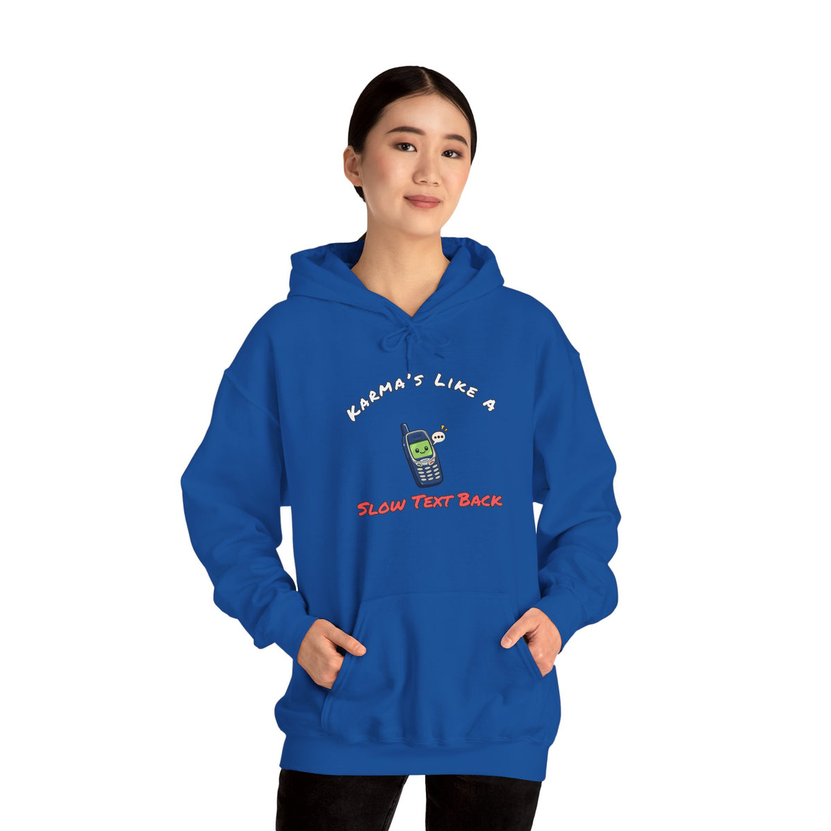 Karma's Like A Slow Text Back Funny Sarcastic Hoodie