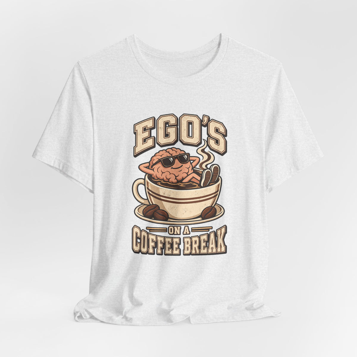 Ego's on a Coffee Break Funny Coffee T-Shirt