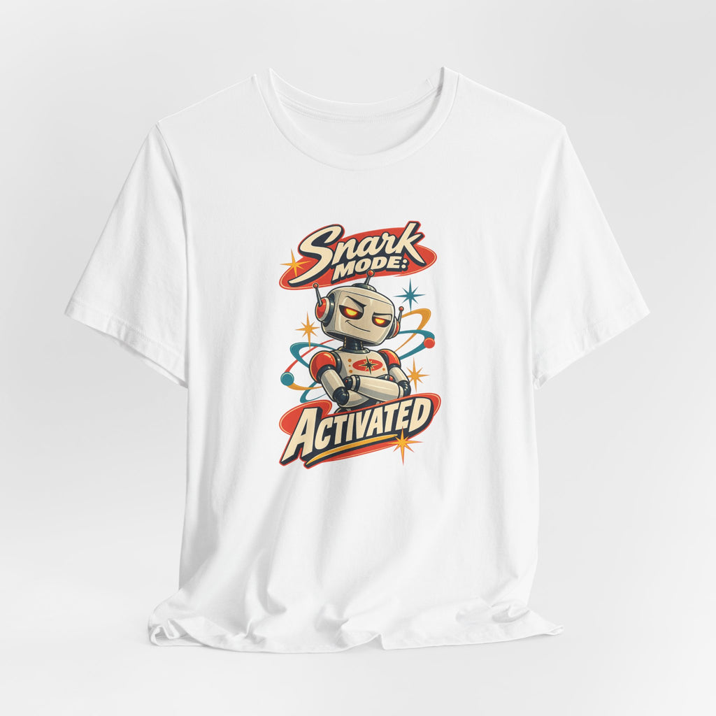 Snark Mode: Activated Funny Sarcastic Humor T-Shirt