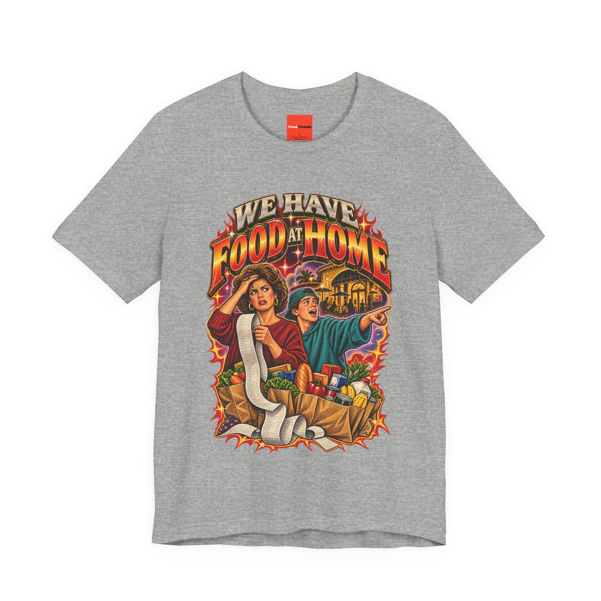 "WE HAVE FOOD AT HOME" Funny Retro Vintage T-Shirt