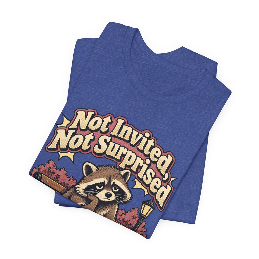 Not Invited, Not Surprised Funny Introvert T-Shirt