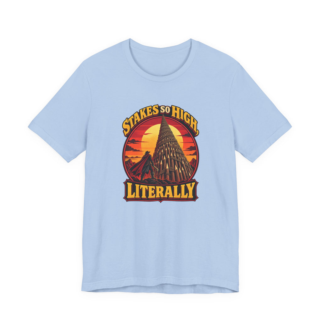 Stakes So High, Literally Funny Vampire T-Shirt