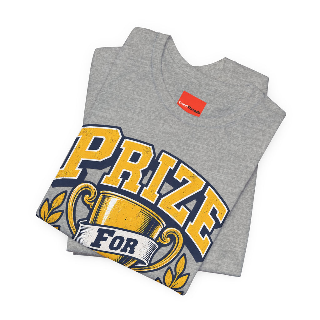 Prize For Showing Up Funny Sarcastic Retro T-Shirt