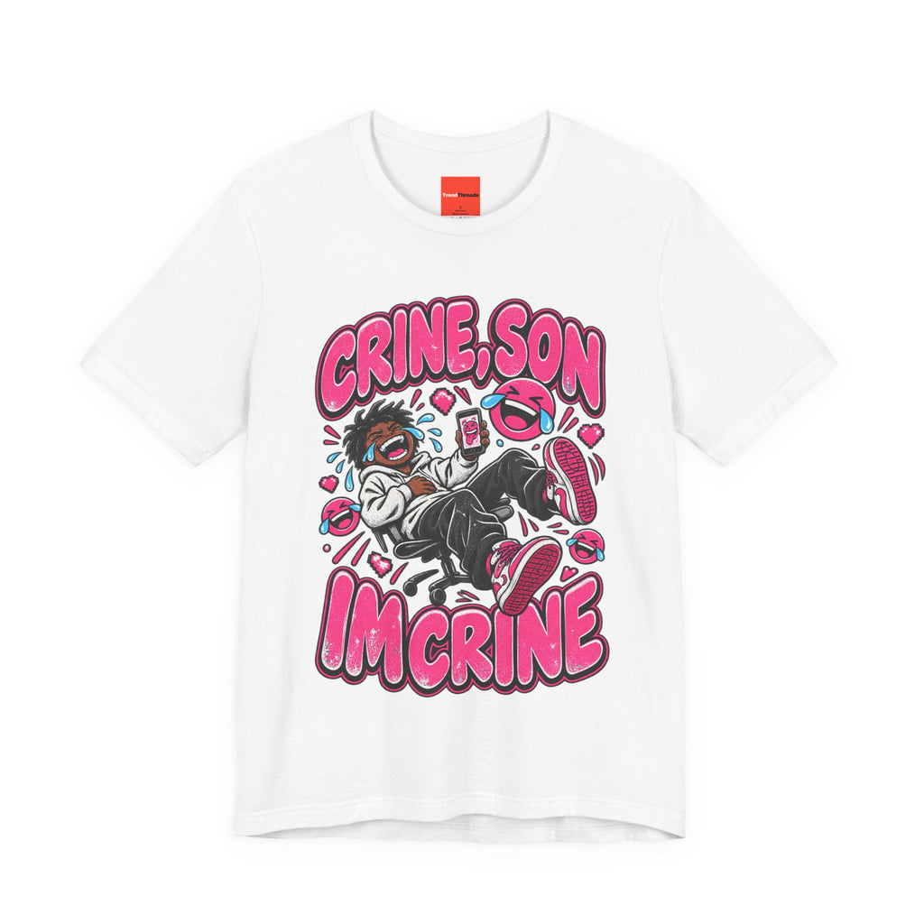 CRINE, SON IM CRINE Funny Y2K Graphic T-Shirt