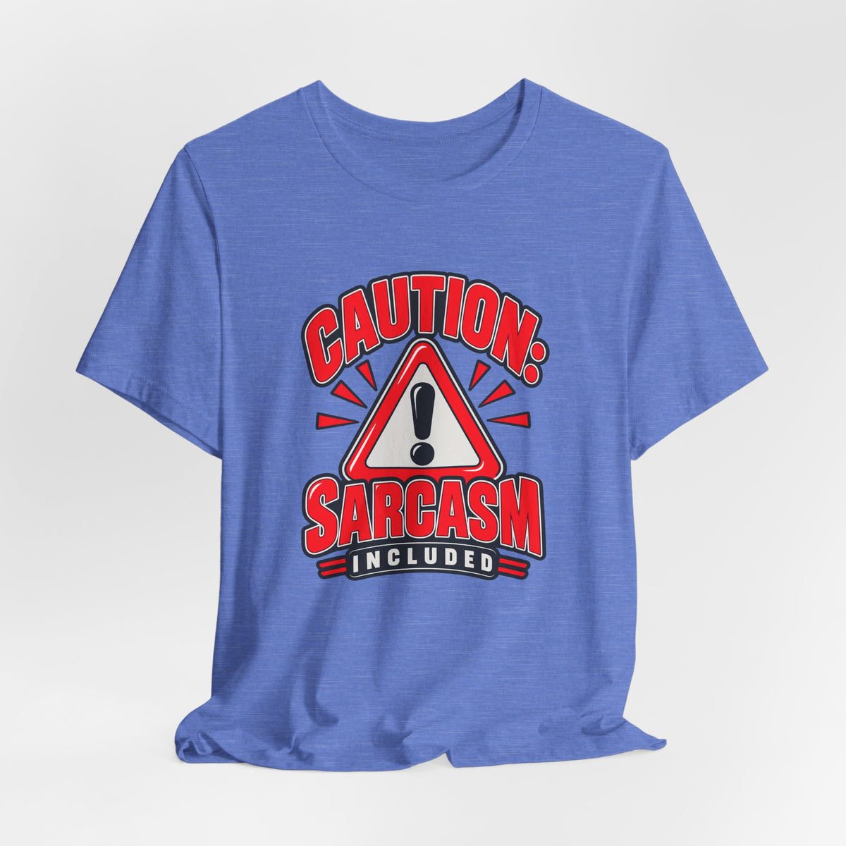 Caution: Sarcasm Included Funny Sarcastic Humor T-Shirt