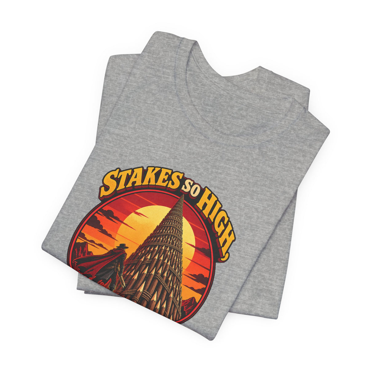 Stakes So High, Literally Funny Vampire T-Shirt