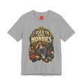 I USED TO HAVE HOBBIES Funny Retro Vintage T-Shirt