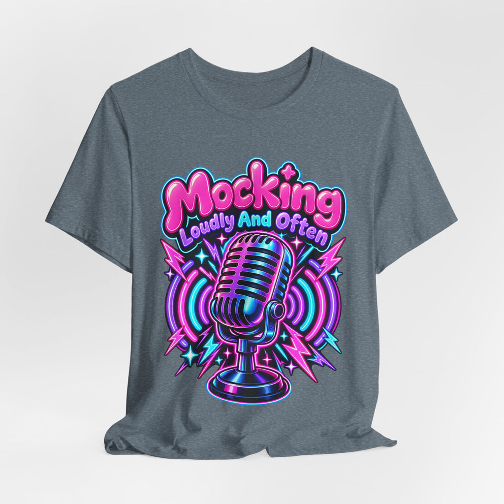Mocking Loudly And Often Funny Sarcastic Humor T-Shirt