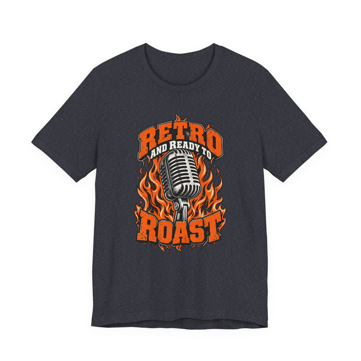 Retro and Ready to Roast Funny Sarcastic T-Shirt