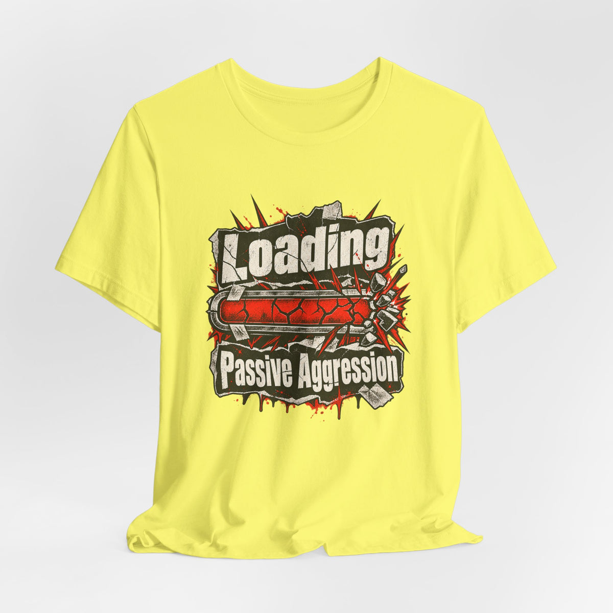 Loading Passive Aggression Funny Sarcastic T-Shirt