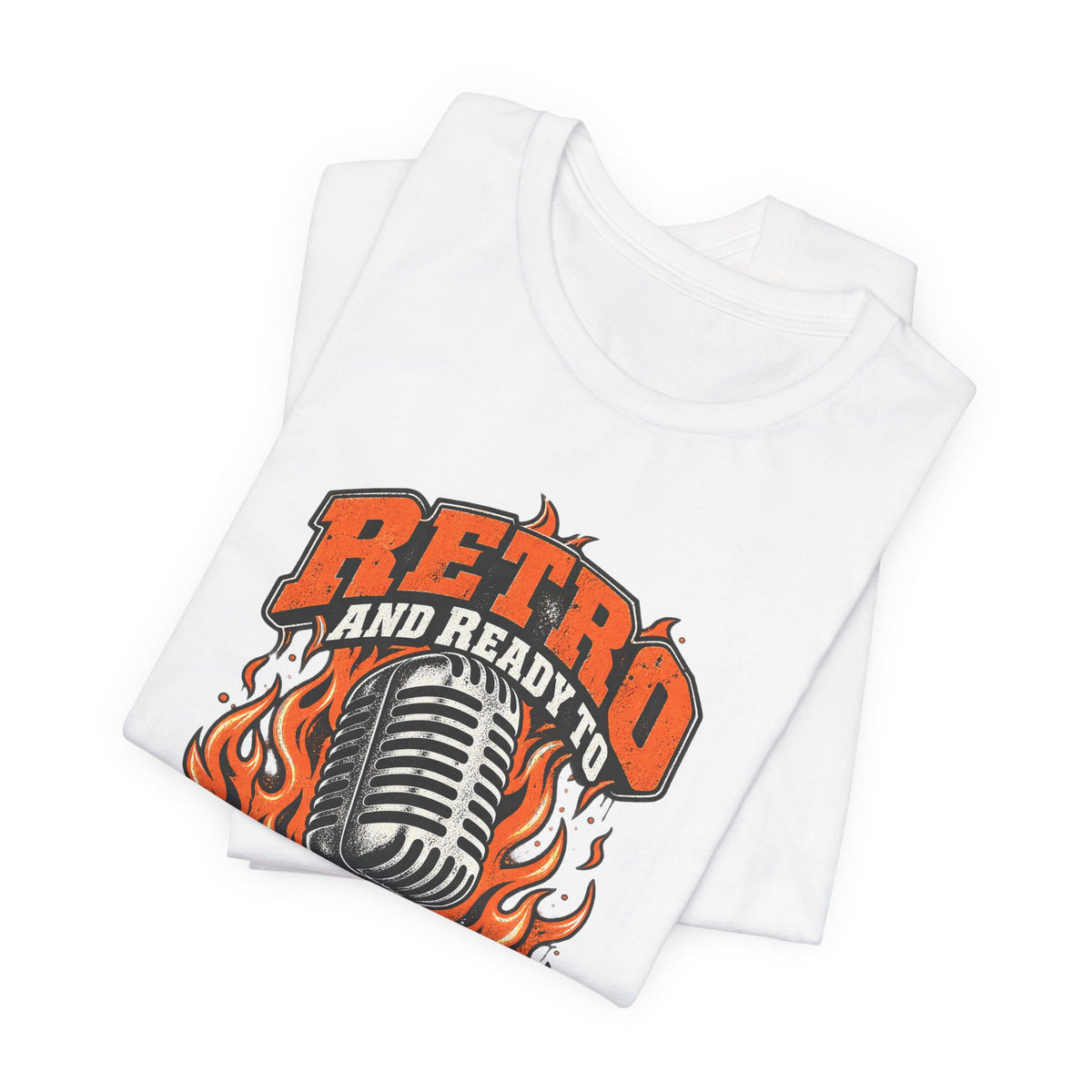 Retro and Ready to Roast Funny Sarcastic T-Shirt