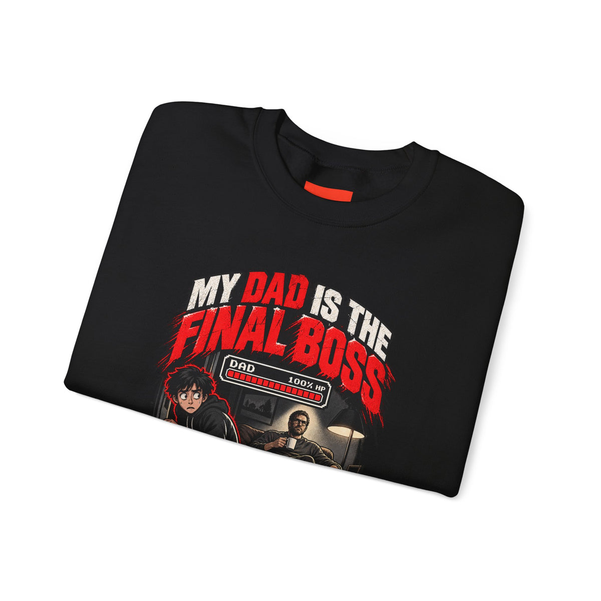 MY DAD IS THE FINAL BOSS Funny Streetwear Sweatshirt