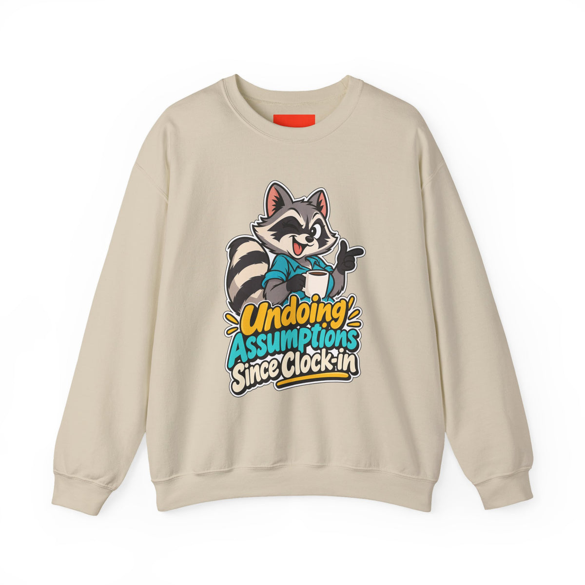 Undoing Assumptions Since Clock-in Funny Office Sweatshirt