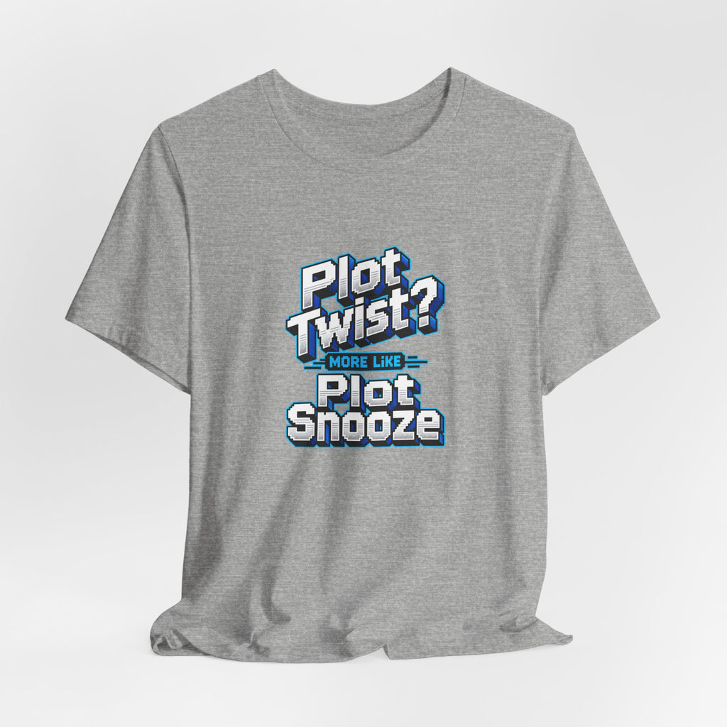 Plot Twist? More Like Plot Snooze Funny Sarcastic T-Shirt