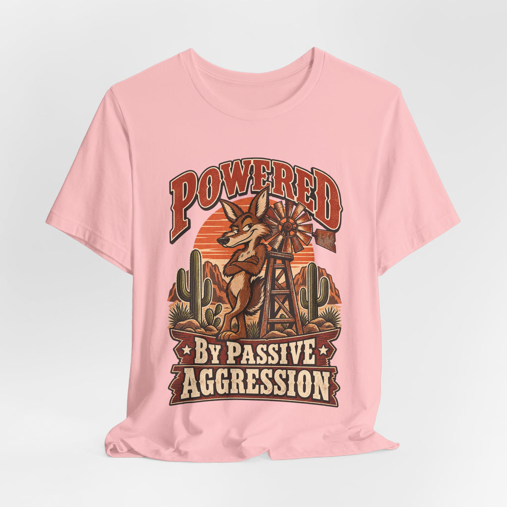 Powered By Passive Aggression Funny Western Ranch T-Shirt