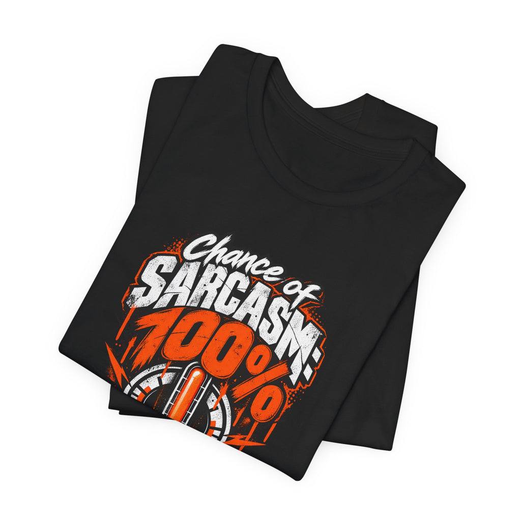 Chance of Sarcasm: 100% Funny Sarcastic Humor T-Shirt