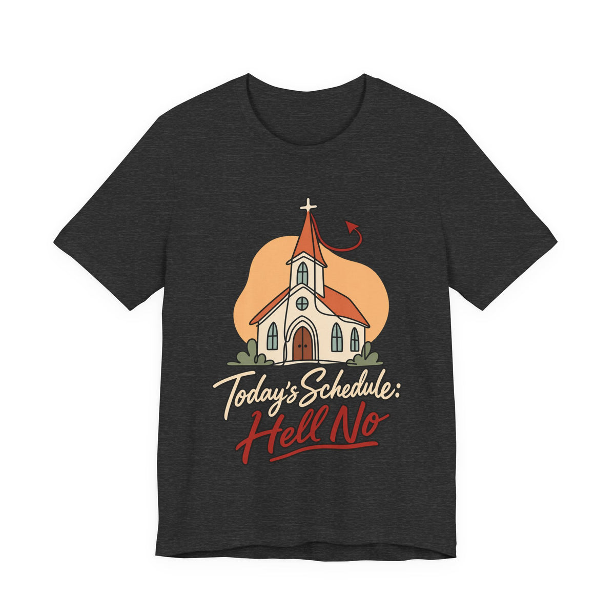 Today’s Schedule: Hell No Funny Christian Humor T-Shirt