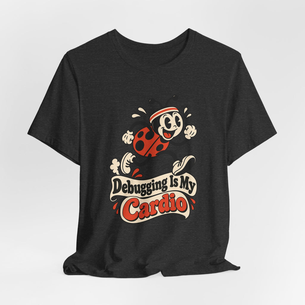 Debugging Is My Cardio Funny Programmer T-Shirt