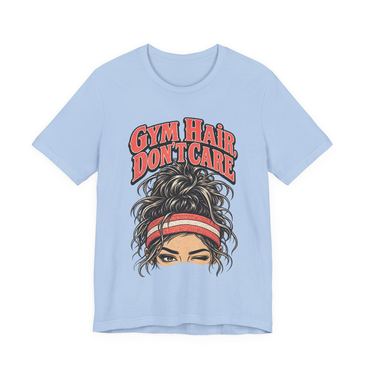 Gym Hair, Don't Care Funny Fitness T-Shirt