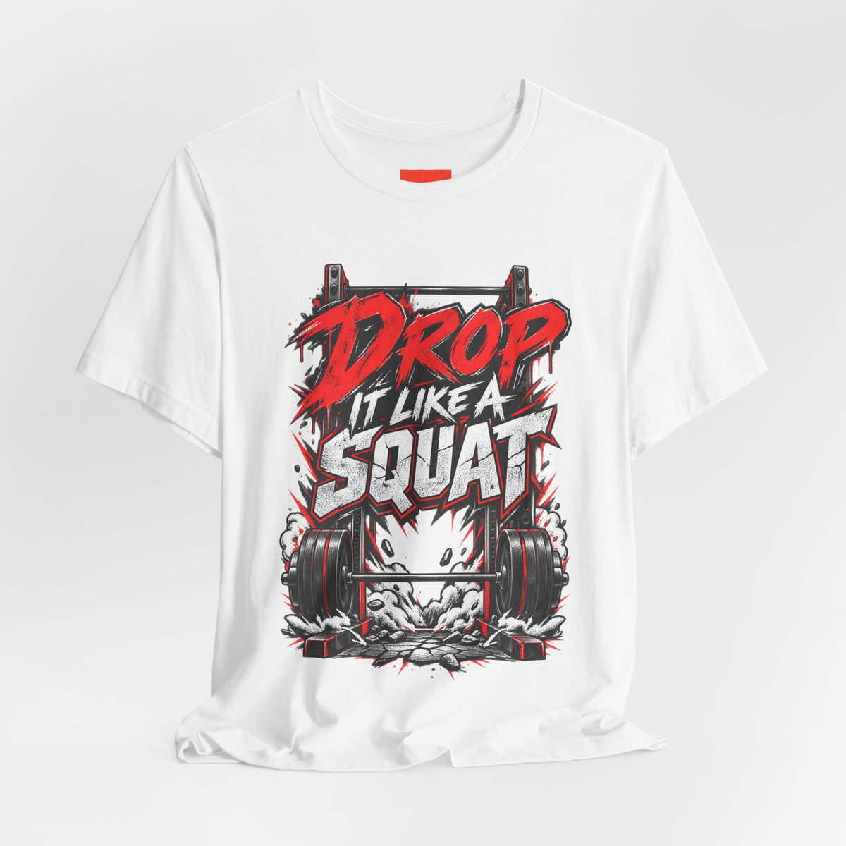 Drop It Like a Squat Funny Fitness Streetwear T-Shirt