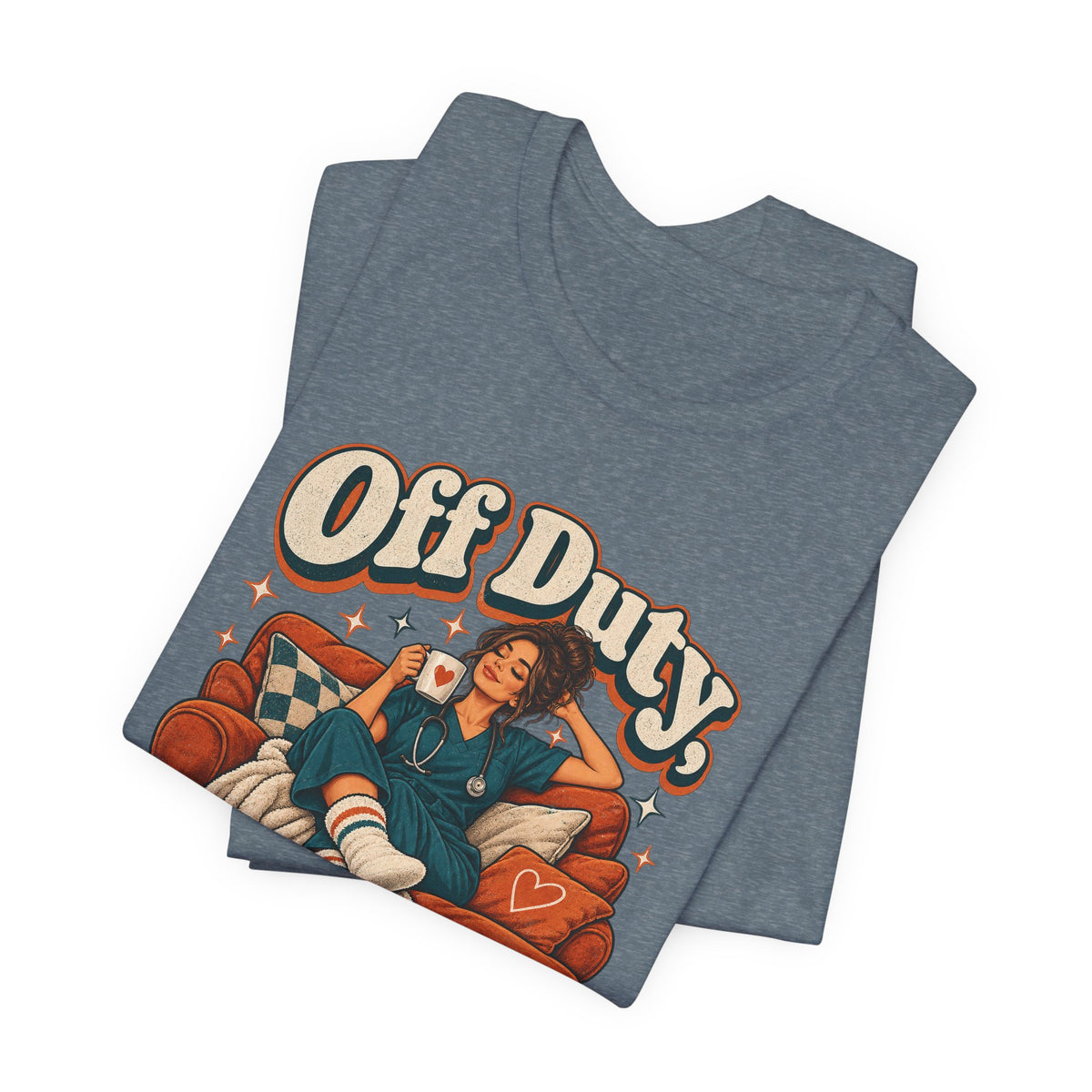 Off Duty, On Couch Duty Funny Nurse T-Shirt