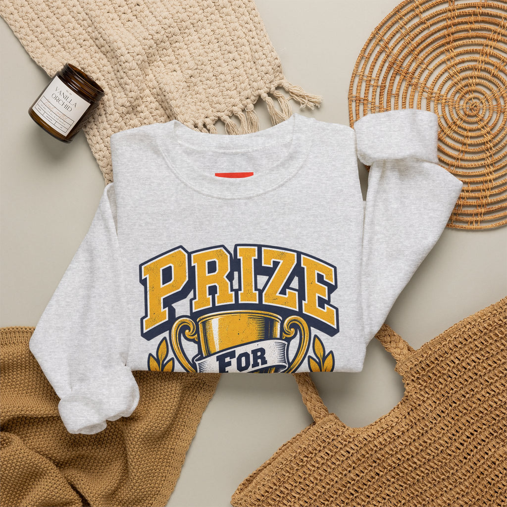 Prize For Showing Up Funny Sarcastic Retro Sweatshirt