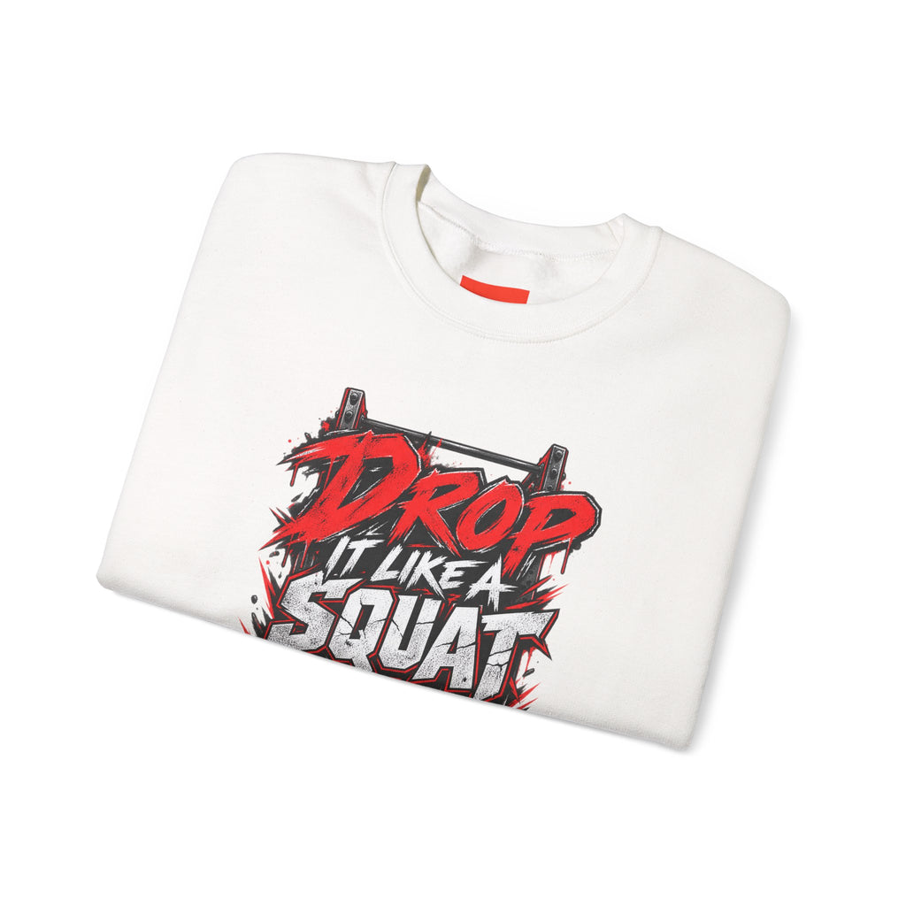Drop It Like a Squat Funny Fitness Streetwear Sweatshirt