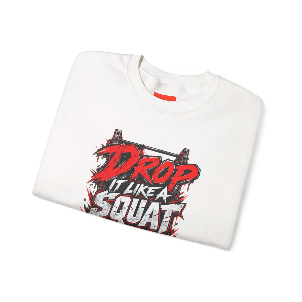 Drop It Like a Squat Funny Fitness Streetwear Sweatshirt